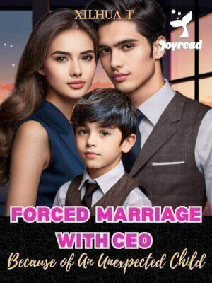 Read Forced Marriage With CEO Because Of An Unexpected Child Novel PDF Free Online Step-by-Step