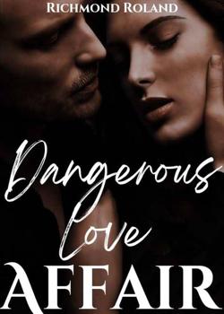 Read Dangerous love affair Novel by Riley King PDF Online Step-by-Step