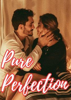 Read Pure Perfection Novel by HibbaD123 PDF Online Step-by-Step