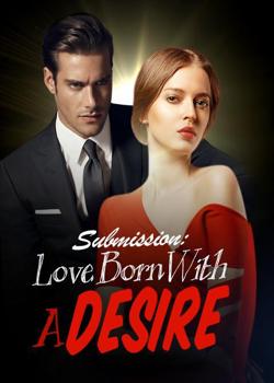 Read Submission: Love Born With A Desire Novel by M. SHARP PDF Online Step-by-Step