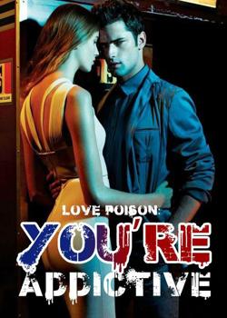 Read Love Poison: You’re Addictive Novel by Dai Meng Xiao Bo Luo PDF Online Step-by-Step