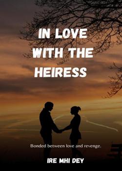 Read In love with the heiress Novel by Ire Mhi Dey PDF Online Step-by-Step