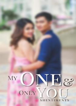 Read My One and Only You Novel by shentiments PDF Online Step-by-Step