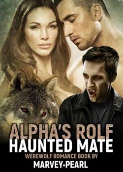 Read Alpha Rolf’s Haunted Mate Novel by H.Flower PDF Online Step-by-Step