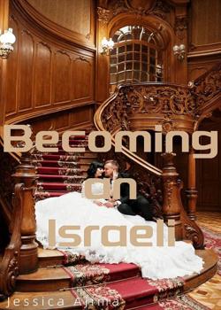 Read Becoming an Israeli Novel by Jessica_Ajima PDF Online Step-by-Step