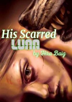 Read His Scarred Luna Novel by Hira Baig PDF Online Step-by-Step