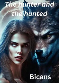 Read THE HUNTER AND THE HUNTED Novel by Bicans PDF Online Step-by-Step