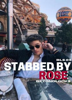 Read BLS #4: Stabbed by Rose Novel by beyondlocks PDF Online Step-by-Step