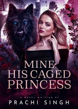 Read Mine: His Caged Princess Novel by sprachi12 PDF Online Step-by-Step