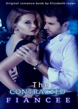 Read The Contracted Fiancee Novel by Elizabeth Isaac PDF Online Step-by-Step