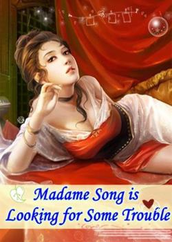 Read Madame Song Is Looking For Some Trouble Novel by Flying-Lines PDF Online Step-by-Step