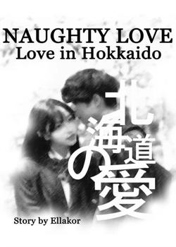 Read Naughty Love (Love In Hokkaido) Novel by Elakor PDF Online Step-by-Step