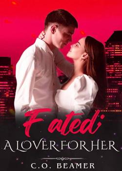 Read FATED: A lover for her  Novel by C.O. Beamer PDF Online Step-by-Step