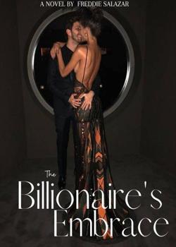 Read The Billionaire’s Embrace  Novel by Freddies Salazar PDF Online Step-by-Step