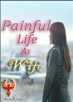 Read Painful Life As Wife Novel by Azure Luster PDF Online Step-by-Step