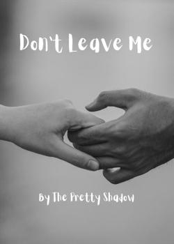 Read Don’t Leave Me Novel by The Pretty Shadow PDF Online Step-by-Step