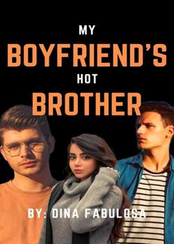 Read My Boyfriend’s Hot Brother Novel by Dina Fabulosa PDF Online Step-by-Step