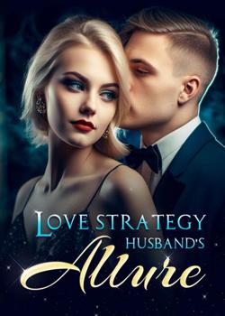 Read Love Strategy: Husband’s Allure Novel by Author Rose PDF Online Step-by-Step