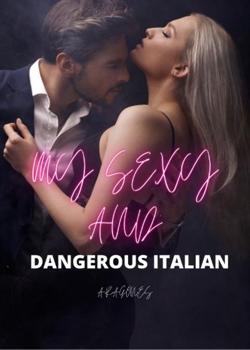 Read MY SEXY AND DANGEROUS ITALIAN Novel by Aragones_eng PDF Online Step-by-Step