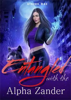 Read Entangled with the Alpha Zander Novel by steven mac PDF Online Step-by-Step