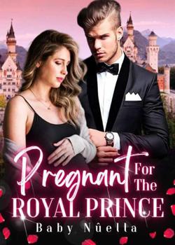 Read Pregnant For The Royal Prince Novel by NÃ»ella_ChÃ® PDF Online Step-by-Step