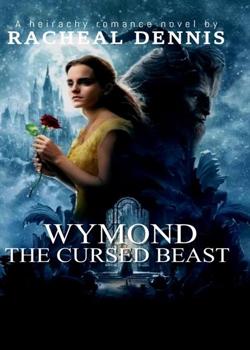 Read WYMOND, THE CURSED BEAST Novel by Racheal Dennis PDF Online Step-by-Step