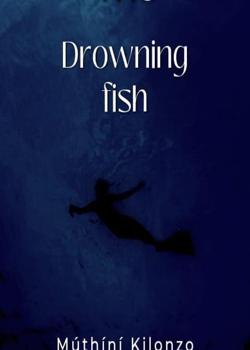 Read The Drowning Fish Novel by MÅ©thÄ©ni KÄ©lonzo PDF Online Step-by-Step