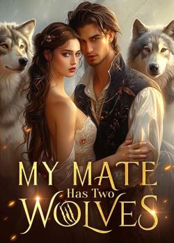 Read My Mate Has Two Wolves Novel by T.H.Jessica PDF Online Step-by-Step