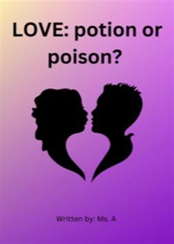 Read LOVE: potion or poison Novel by Ms. A PDF Online Step-by-Step