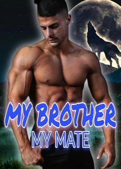 Read My Brother My Mate  Novel by Lazy01 PDF Online Step-by-Step