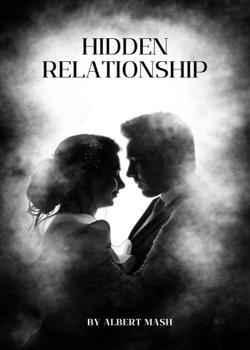 Read Hidden Relationship  Novel by Albert Mash PDF Online Step-by-Step