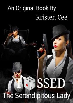 Read TOSSED; The Serendipitous Lady  Novel by Kristen Cee PDF Online Step-by-Step