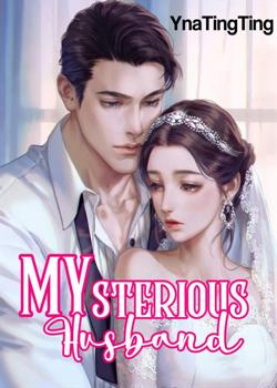 Read My Mysterious Husband Novel by YnaTingTing PDF Online Step-by-Step