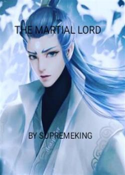 Read The martial lord Novel by Supremeking PDF Online Step-by-Step