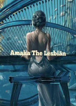 Read Amaka The Lesbian Novel by Niffy Jay PDF Online Step-by-Step