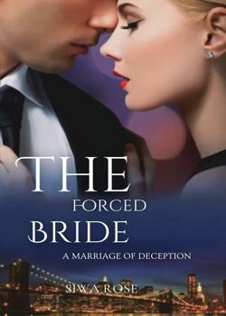 Read The Forced Bride: A Marriage Of Deception Novel by Siwa Rose PDF Online Step-by-Step