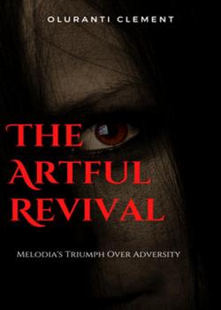 Read The Artful Revival: Melodia’s Triumph Over Adversity Novel by webhouse PDF Online Step-by-Step