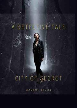 Read City of secrets: A detective tale Novel by Magnus stelle PDF Online Step-by-Step