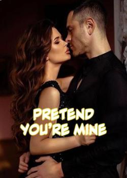 Read Pretend You’re Mine Novel by JudeK PDF Online Step-by-Step