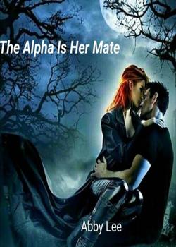 Read The Alpha Is Her Mate Novel by Abby Ley Johnson PDF Online Step-by-Step