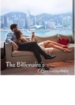 Read The Billionaire’s Bed Warmer Novel by Ludylynu PDF Online Step-by-Step