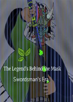 Read The Legends Behind the Mask “Swordsman’s Era” Novel by Cj??? PDF Online Step-by-Step