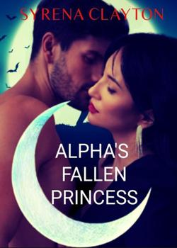 Read Alpha’s Fallen Princess Novel by Syrena Clayton PDF Online Step-by-Step