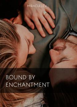 Read Bound by Enchantment Novel by miracledev PDF Online Step-by-Step