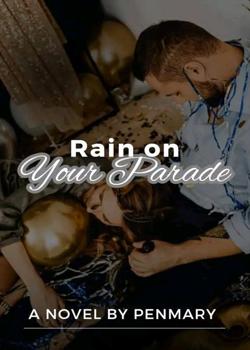 Read Rain on Your Parade  Novel by Penmary PDF Online Step-by-Step