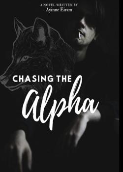 Read Chasing The Alpha Novel by Ayinne Eiram PDF Online Step-by-Step