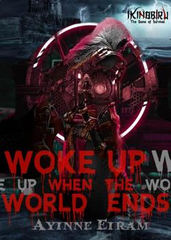 Read Woke Up When The World Ends Novel by Ayinne Eiram PDF Online Step-by-Step