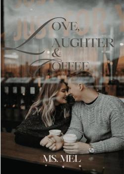 Read Love, Laughter, and Coffee: The Charles and Penny Chronicles Novel by melbaluv PDF Online Step-by-Step