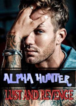 Read Alpha Hunter: Lust And Revenge  Novel by Lazy01 PDF Online Step-by-Step