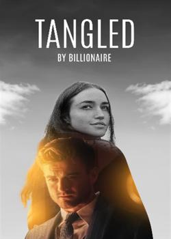 Read Tangled By Billionaire  Novel by Teddy Daniels  PDF Online Step-by-Step